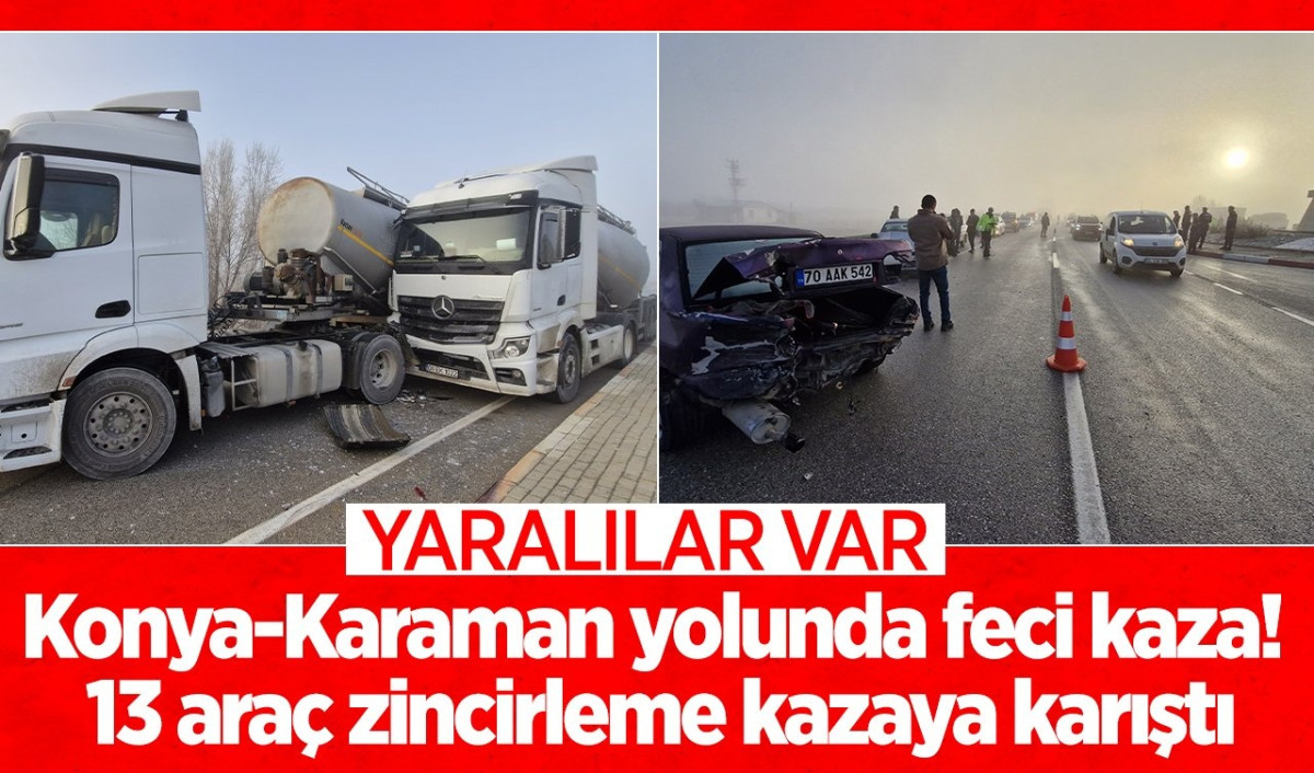 Karaman-Konya Yolunda Zincirleme Kaza