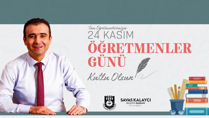 SAVAŞ KALAYCI’NIN ÖĞRETMENLER GÜNÜ MESAJI